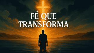 Fé Que Transforma: Entre O Interesse E a Entrega