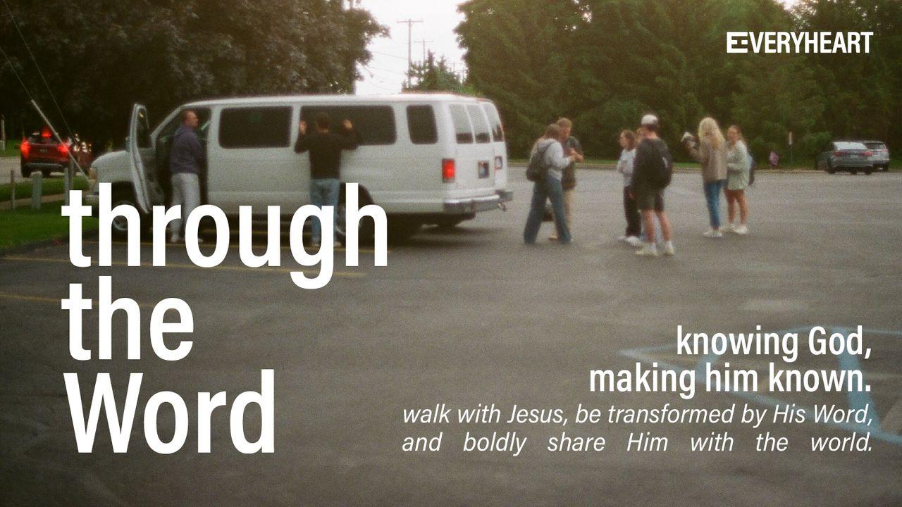 Through the Word: Knowing God, Making Him Known