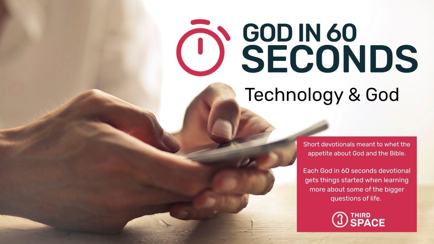 Technology & God - God in 60 Seconds 