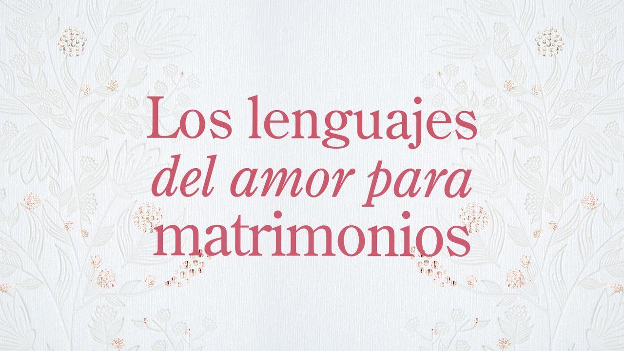 Los Lenguajes Del Amor Para Matrimonios
