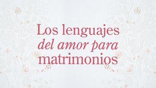 Los Lenguajes Del Amor Para Matrimonios