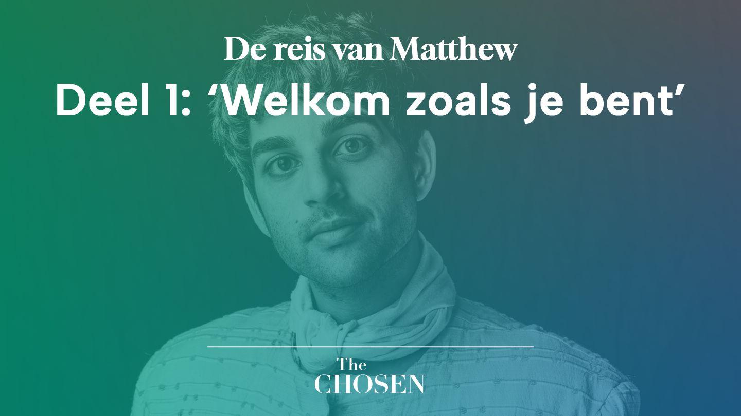 De reis van Matthew, Deel 1: 'Welkom zoals je bent' Luk 5:31 Yesus Aqa Anjam Bole