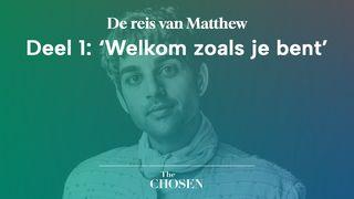 De reis van Matthew, Deel 1: 'Welkom zoals je bent'