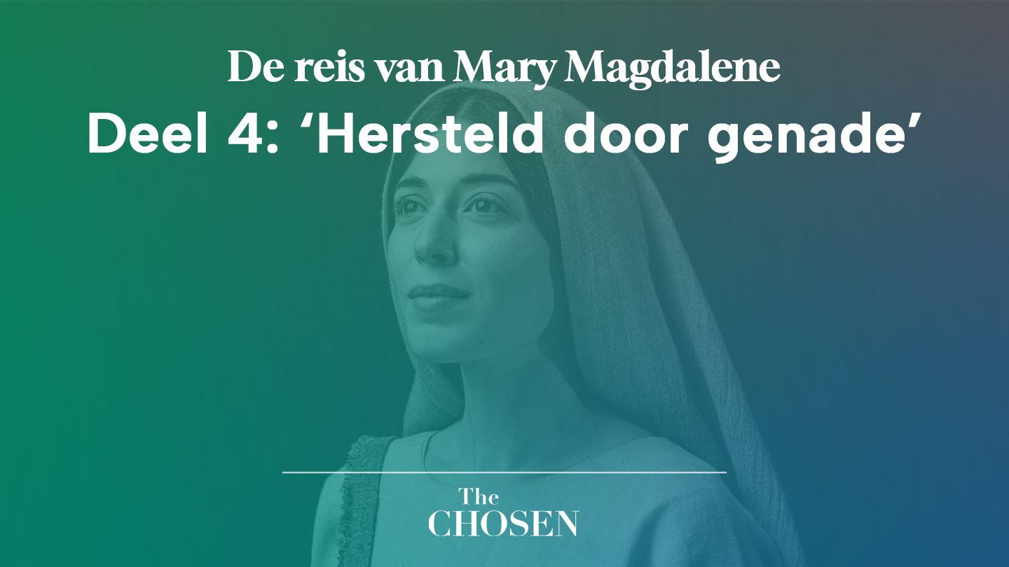 De reis van Mary Magdalene, Deel 4: ‘Hersteld door genade’ Spreuken 8:17-36 Het Boek