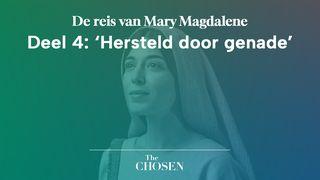 De reis van Mary Magdalene, Deel 4: ‘Hersteld door genade’