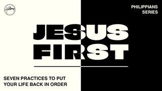 Jesus First: Seven Practices to Put Your Life Back in Order