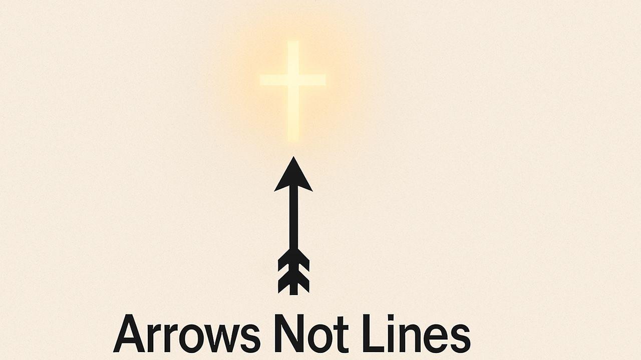 Arrows Not Lines: Discovering a Centered-Set Faith