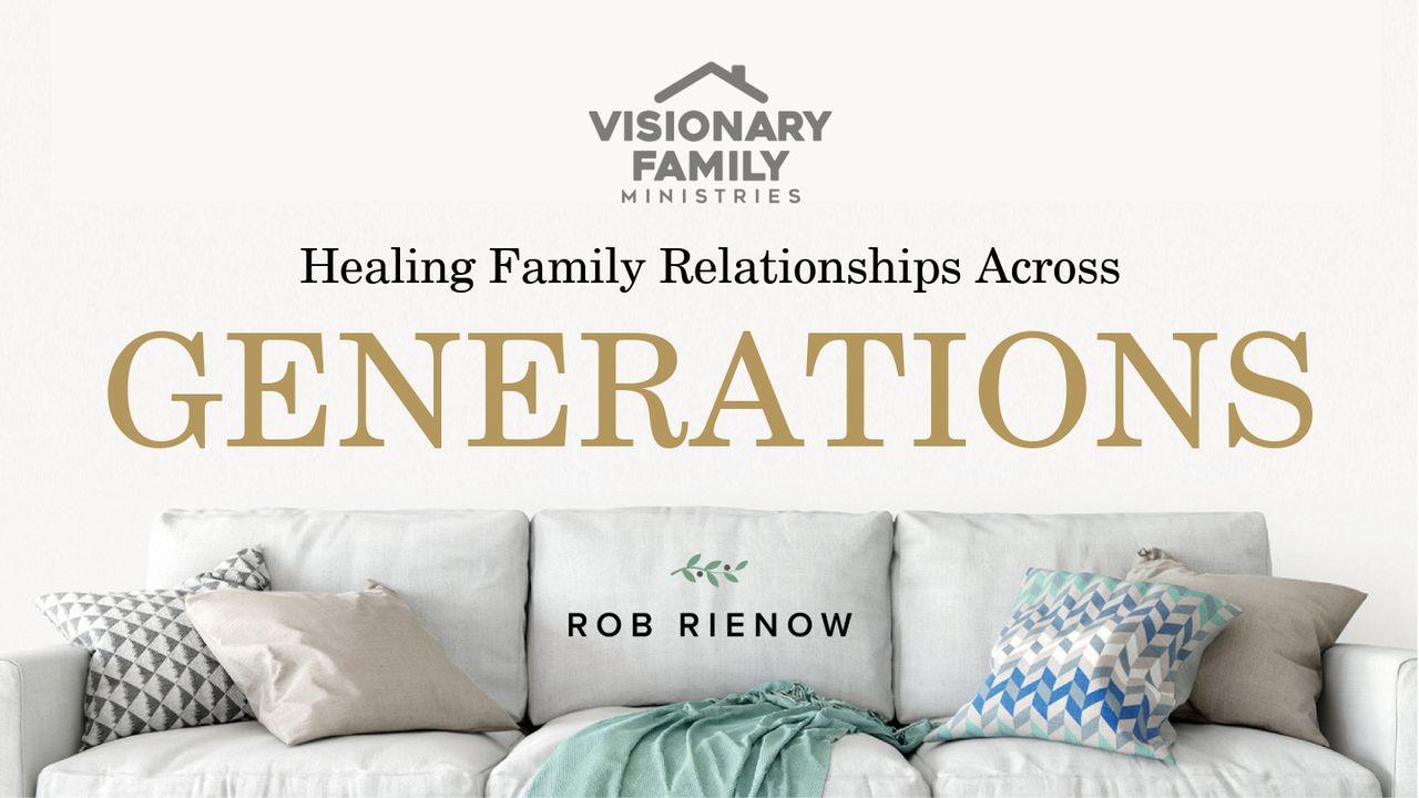 Healing Family Relationships Across Generations