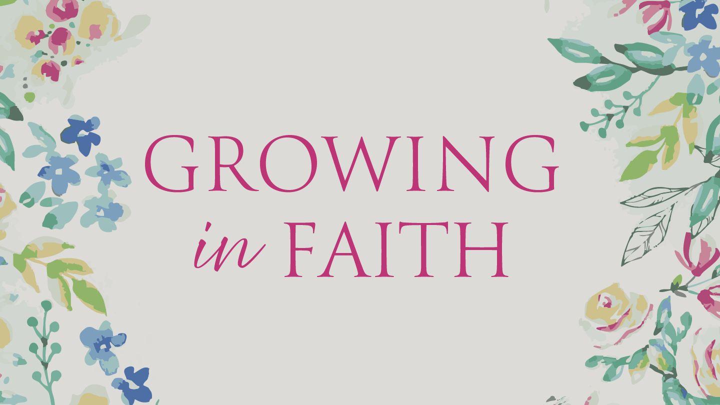 Growing in Faith | Mini Devotions for Women