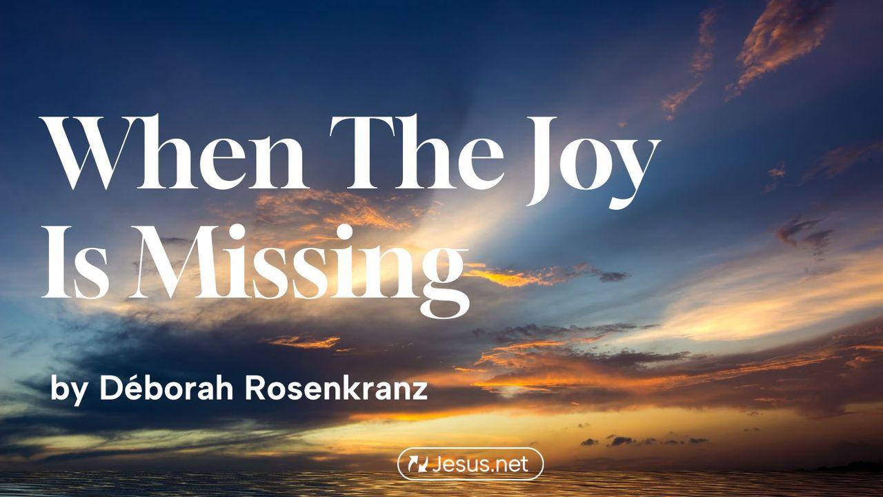 When the Joy Is Missing