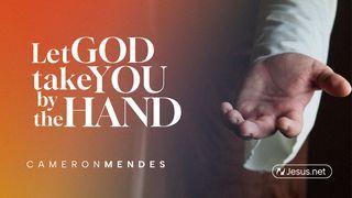 Let God Take You by the Hand