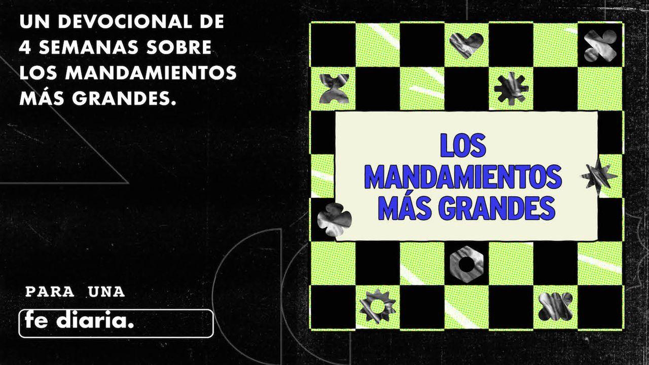 Los Mandamientos Más Grandes