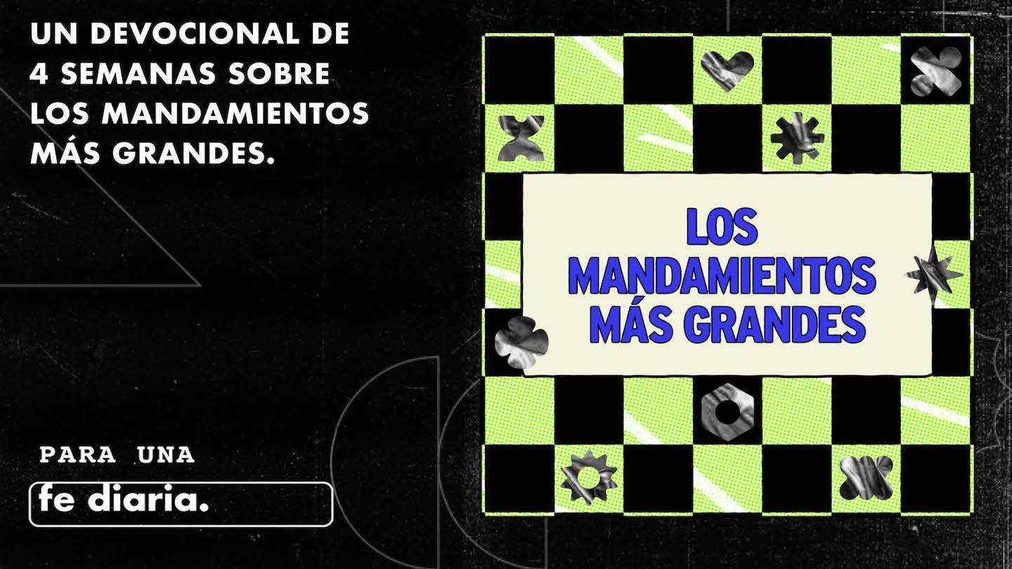 Los Mandamientos Más Grandes