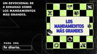 Los Mandamientos Más Grandes