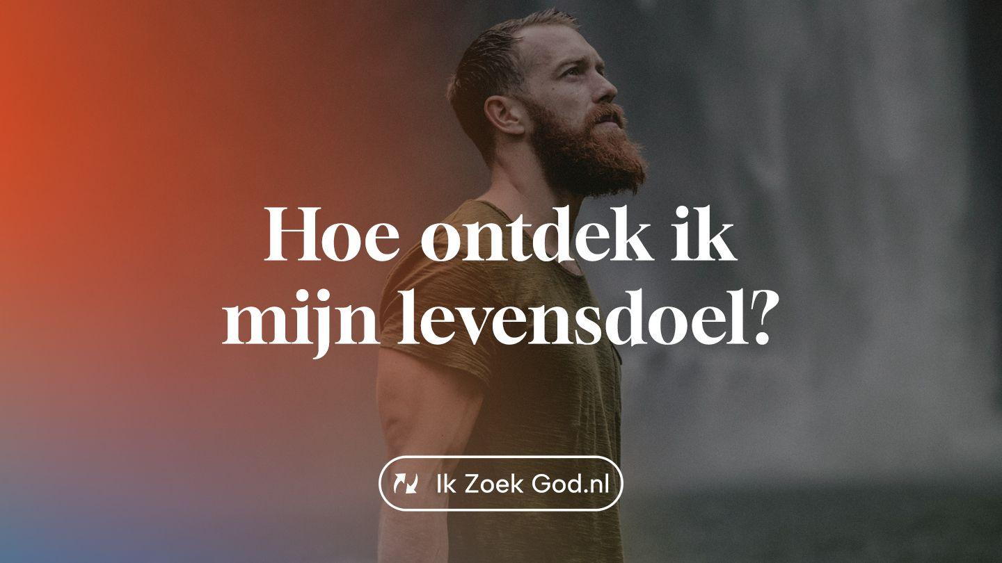 Hoe ontdek ik mijn levensdoel?