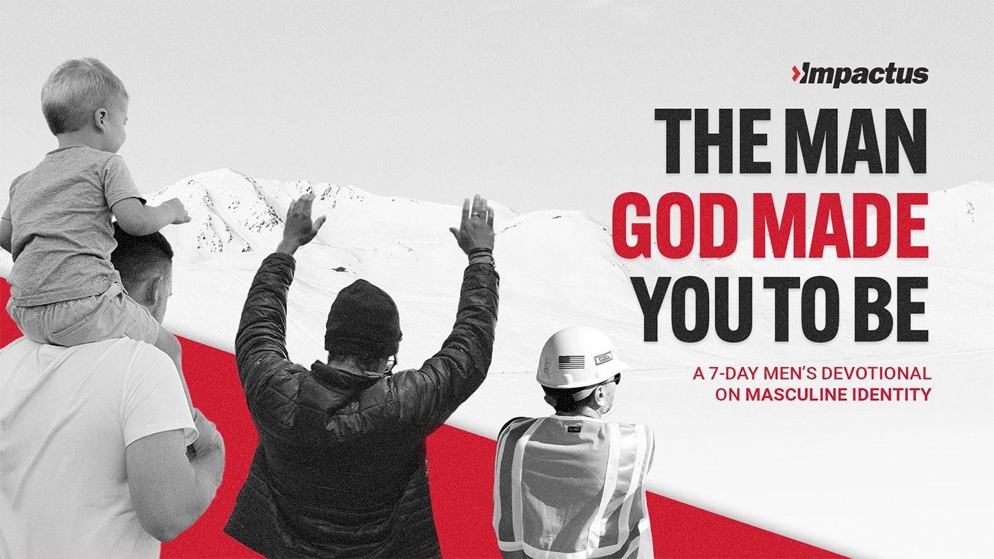 The Man God Made You to Be 1 Kings 12:3-11 New Century Version