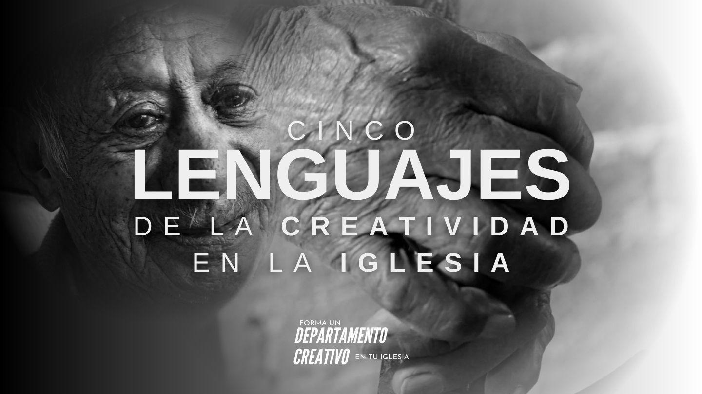 Cinco Lenguajes De La Creatividad en La Iglesia