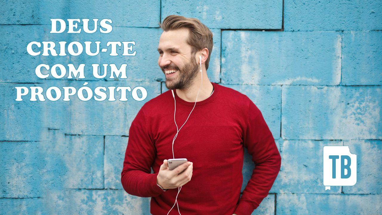 Deus criou-te com um propósito