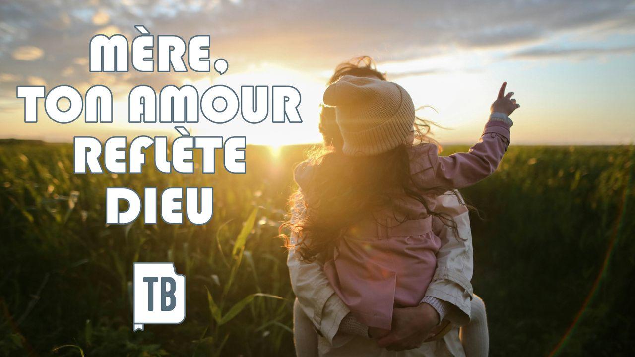 Mère, Ton Amour Reflète Dieu