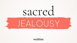 Sacred Jealousy: Stop Fighting Your Jealousy and Start Following It