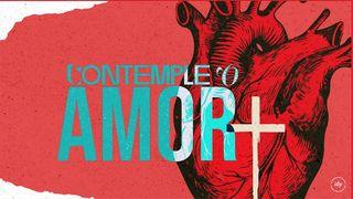 CONTEMPLE O AMOR