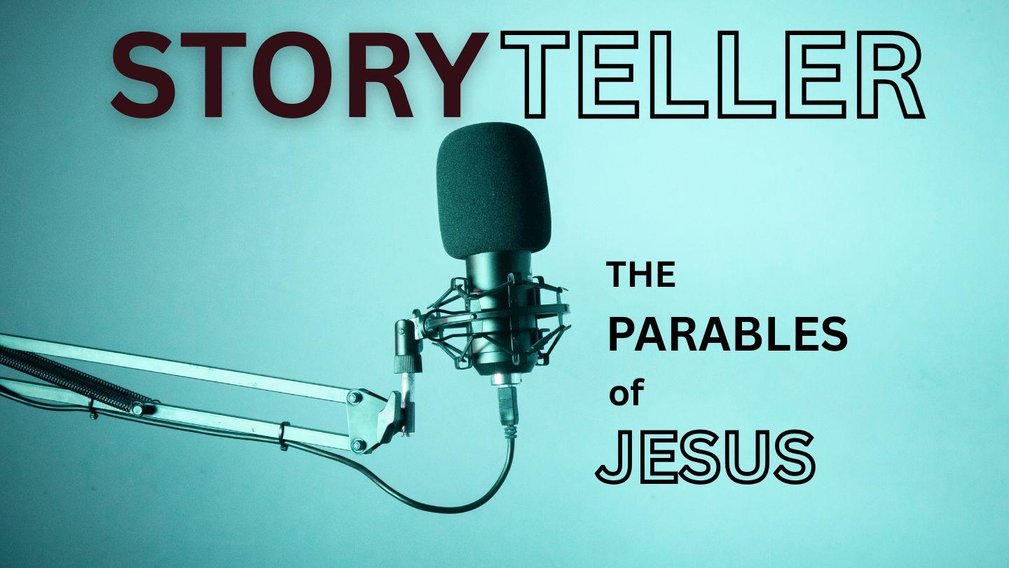 Storyteller: The Parables of Jesus