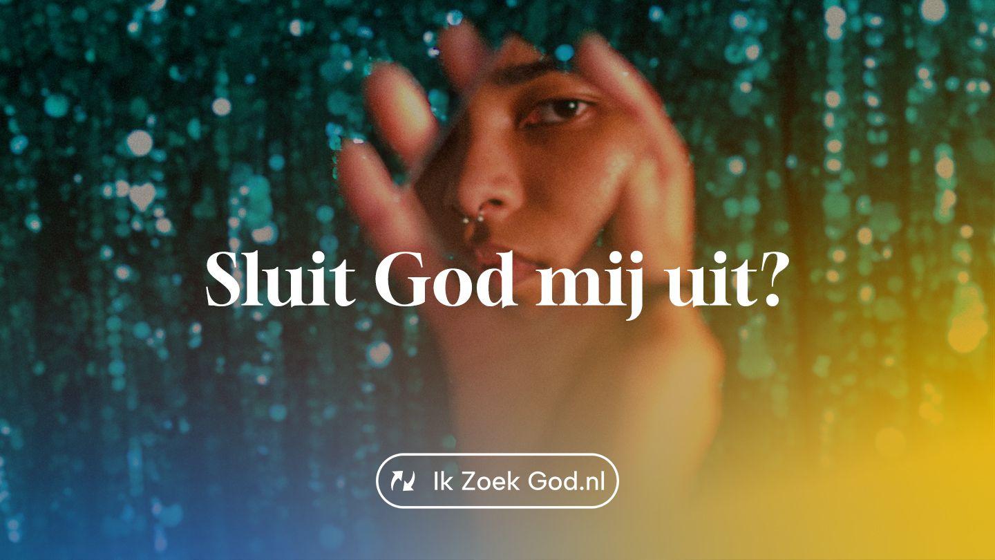 Sluit God mij uit?