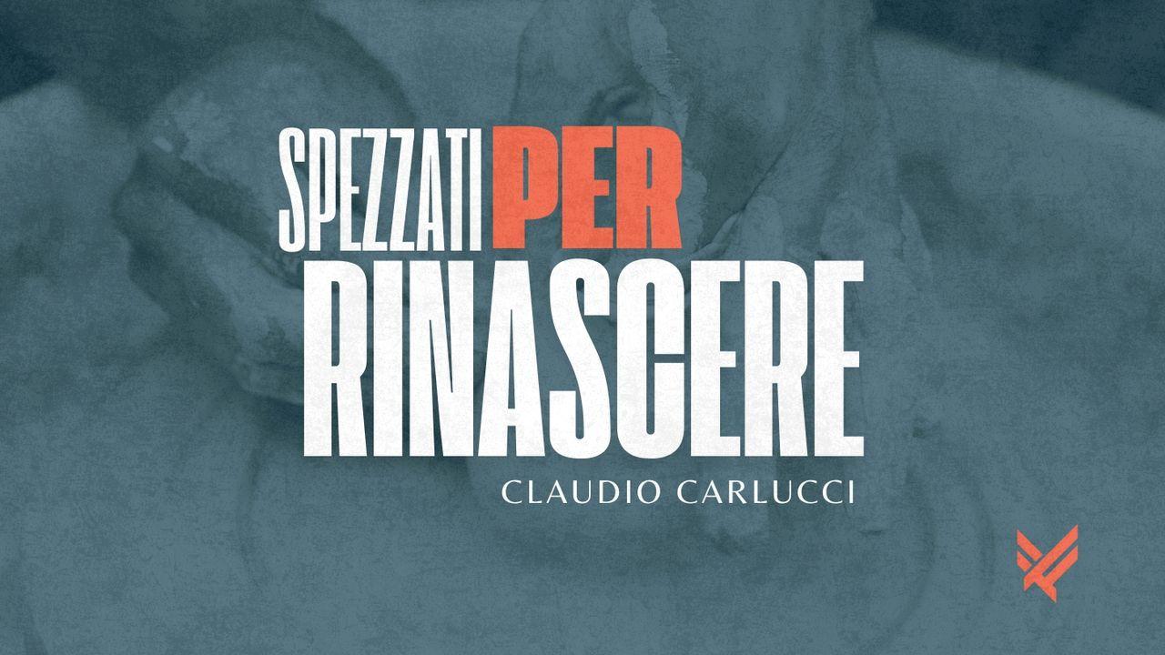 Spezzati per Rinascere