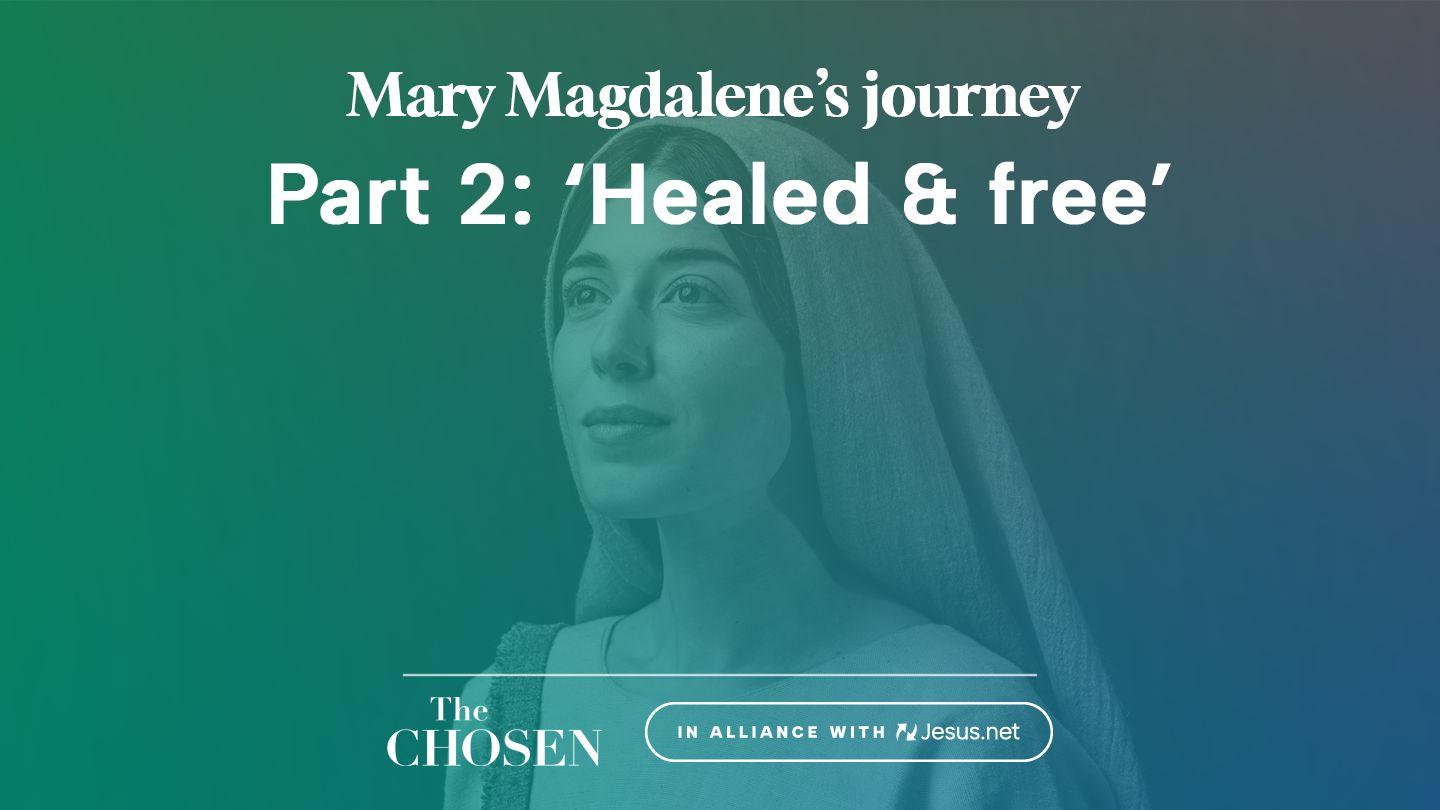 Mary Magdalene's Journey: 'Healed & Free' (Part 2) Luke 11:24-25 New Living Translation