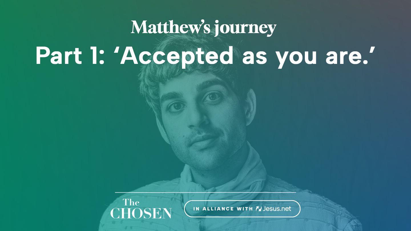 Matthew's Journey: 'Accepted as You Are' (Part 1)