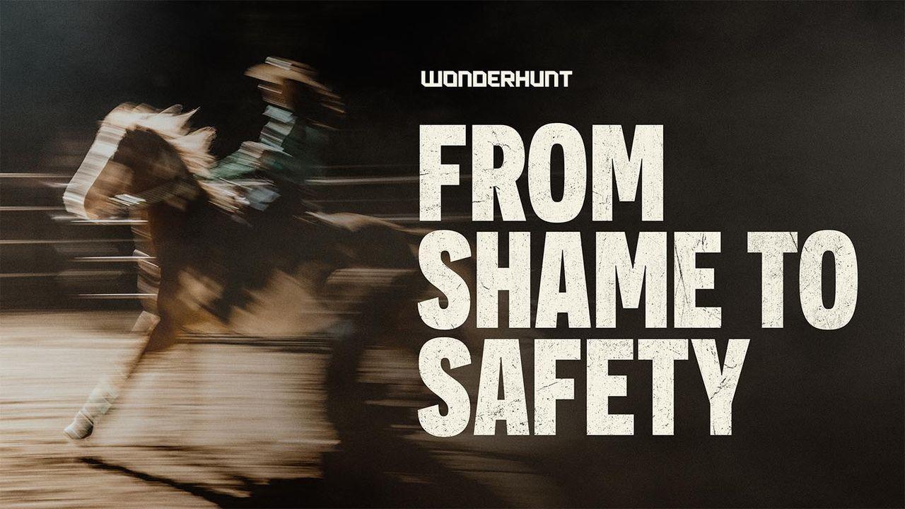From Shame to Safety