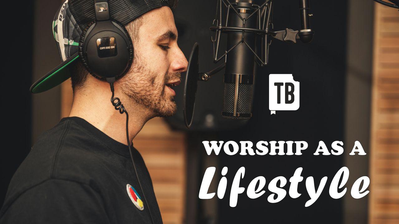 Worship as a Lifestyle