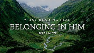 Belonging in Him: Psalm 23