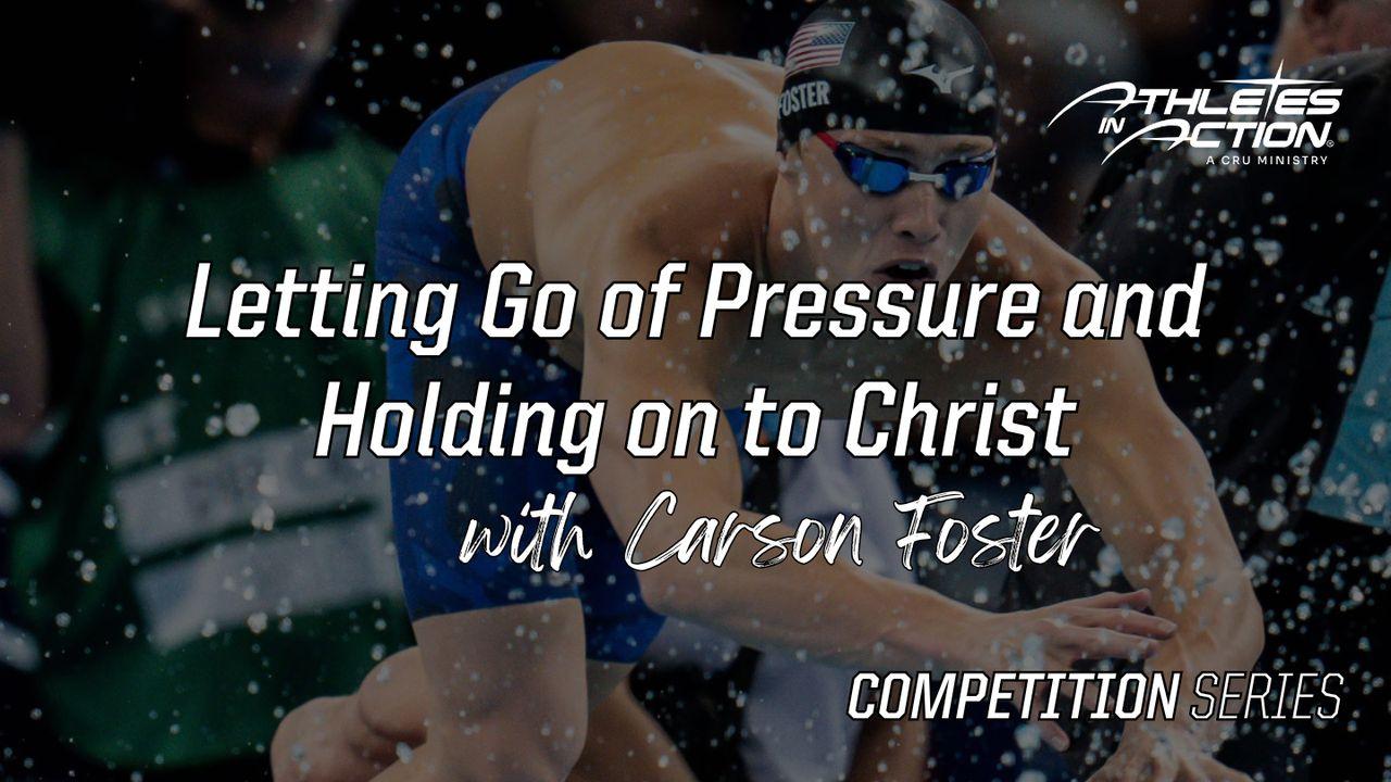 Letting Go of Pressure and Holding on to Christ