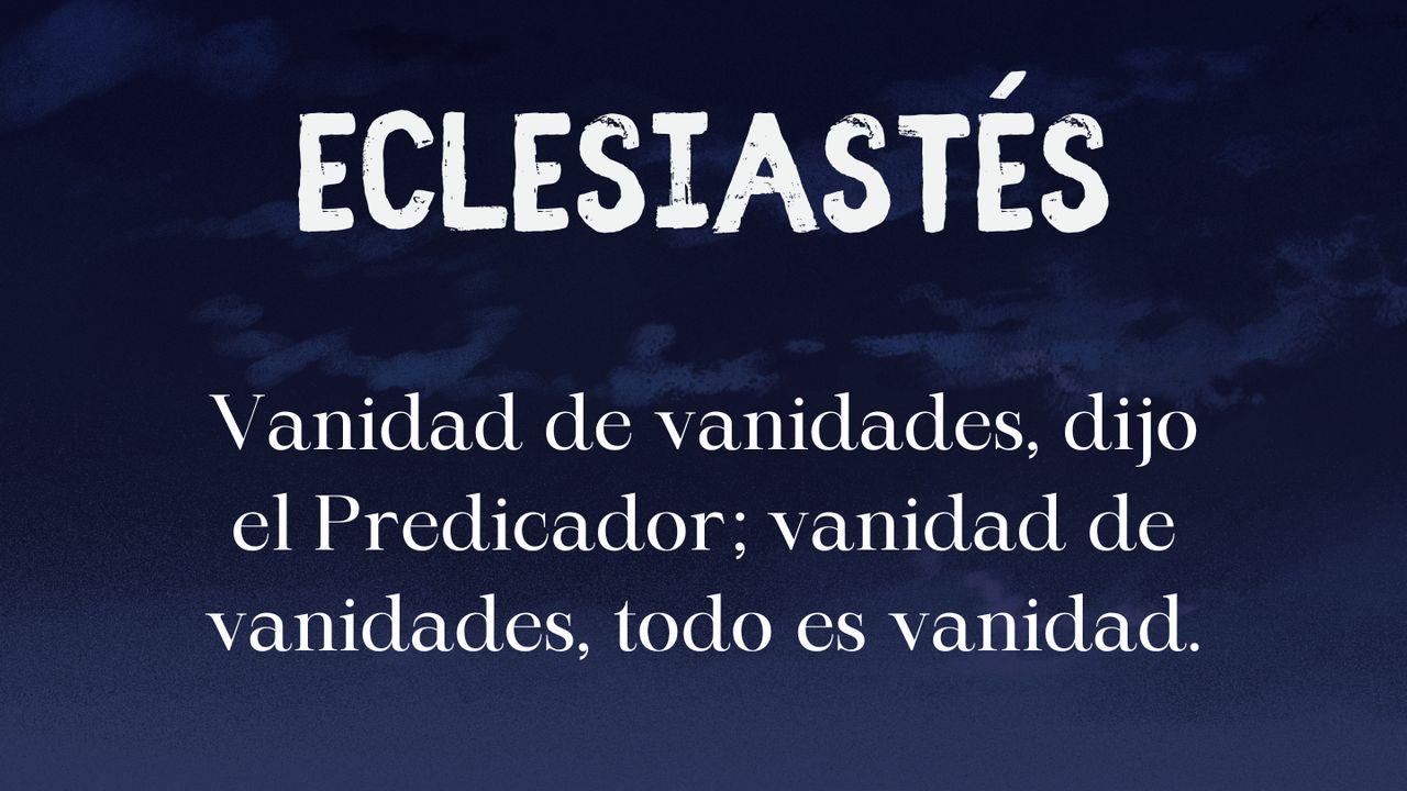 Eclesiastés: Vanidad De Vanidades