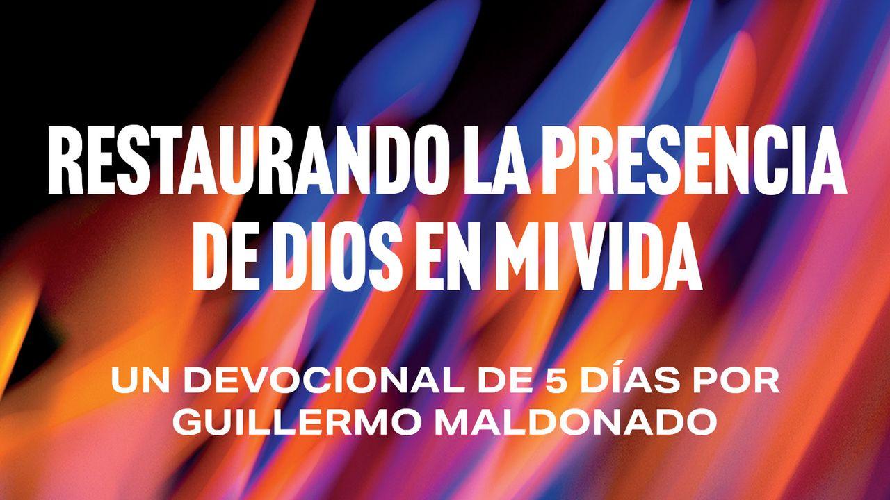 Restaurando La Presencia De Dios en Mi Vida