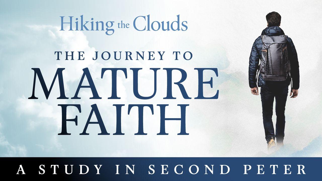 Hiking the Clouds: The Journey to Mature Faith