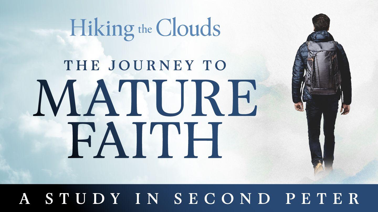 Hiking the Clouds: The Journey to Mature Faith