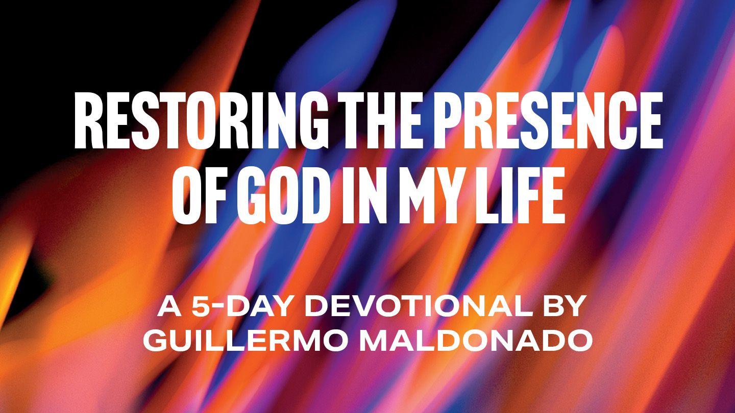 Restoring the Presence of God in My Life