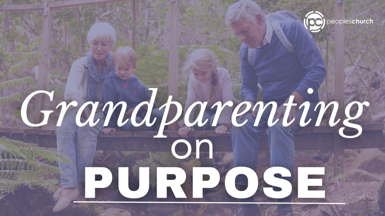 Grandparenting on Purpose