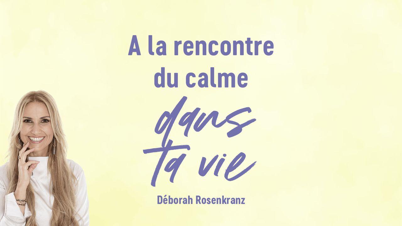À la rencontre du calme dans ta vie