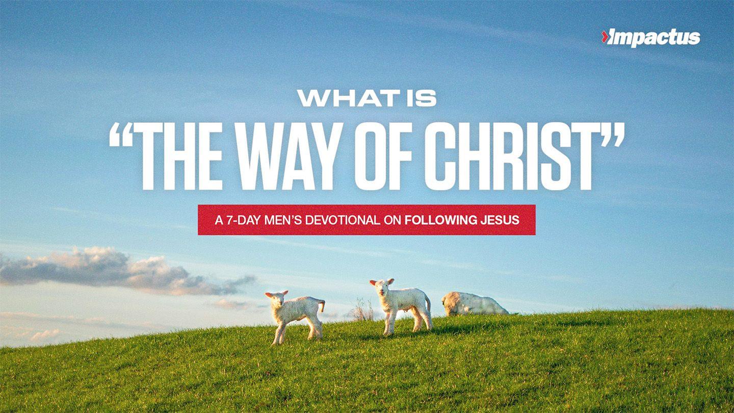 What Is "The Way of Christ?"