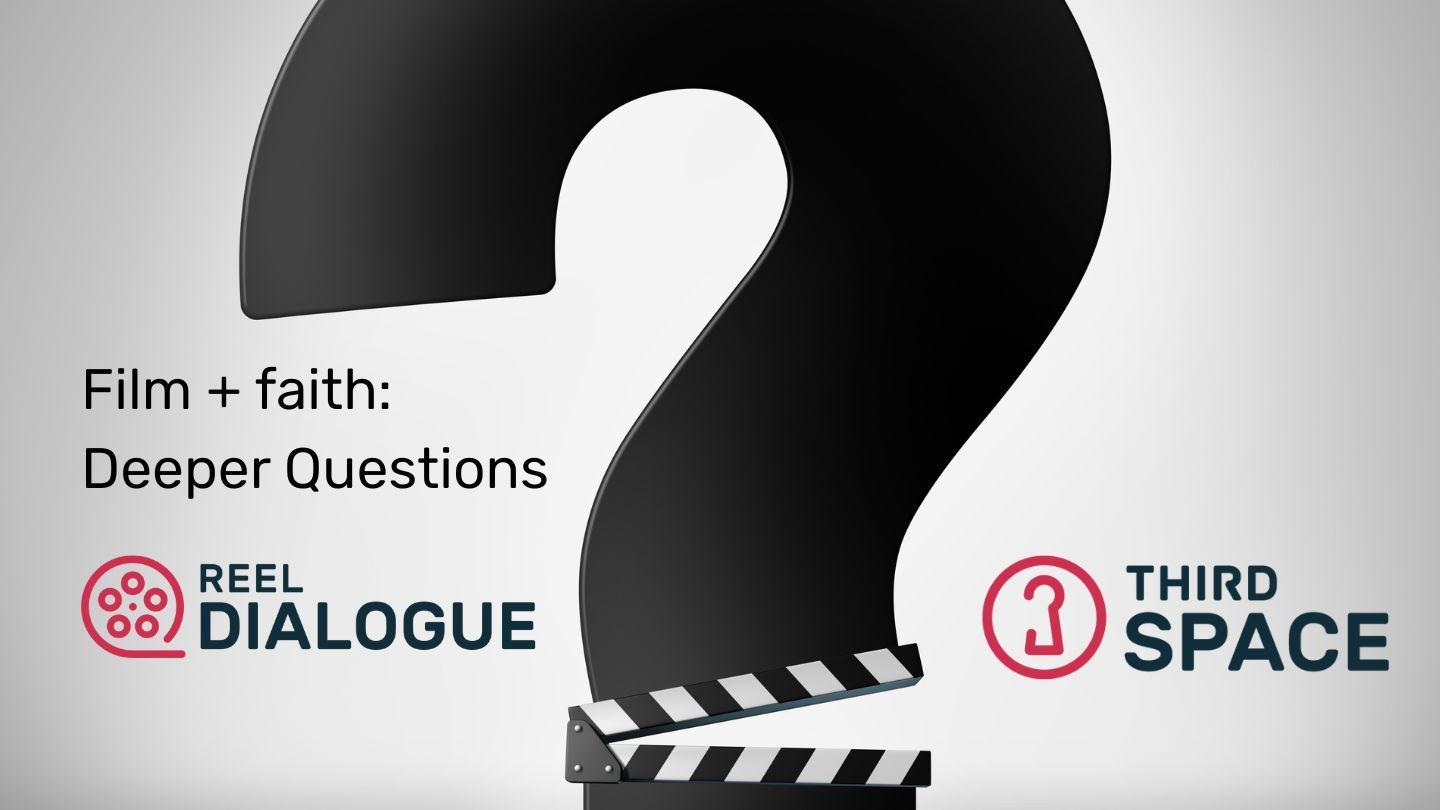 Deeper Questions About God - Film + Faith 