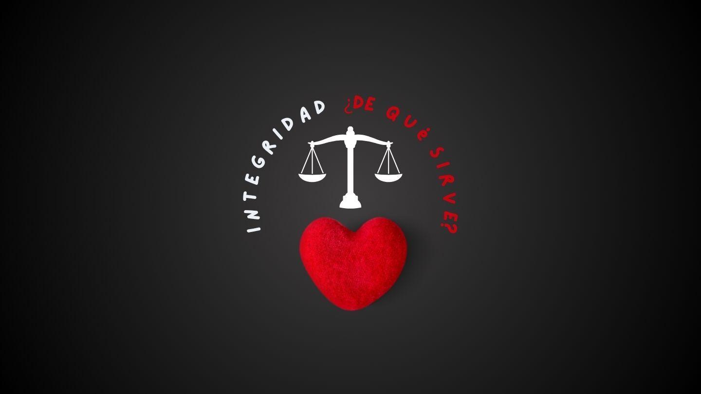 Integridad: ¿De Qué Sirve?