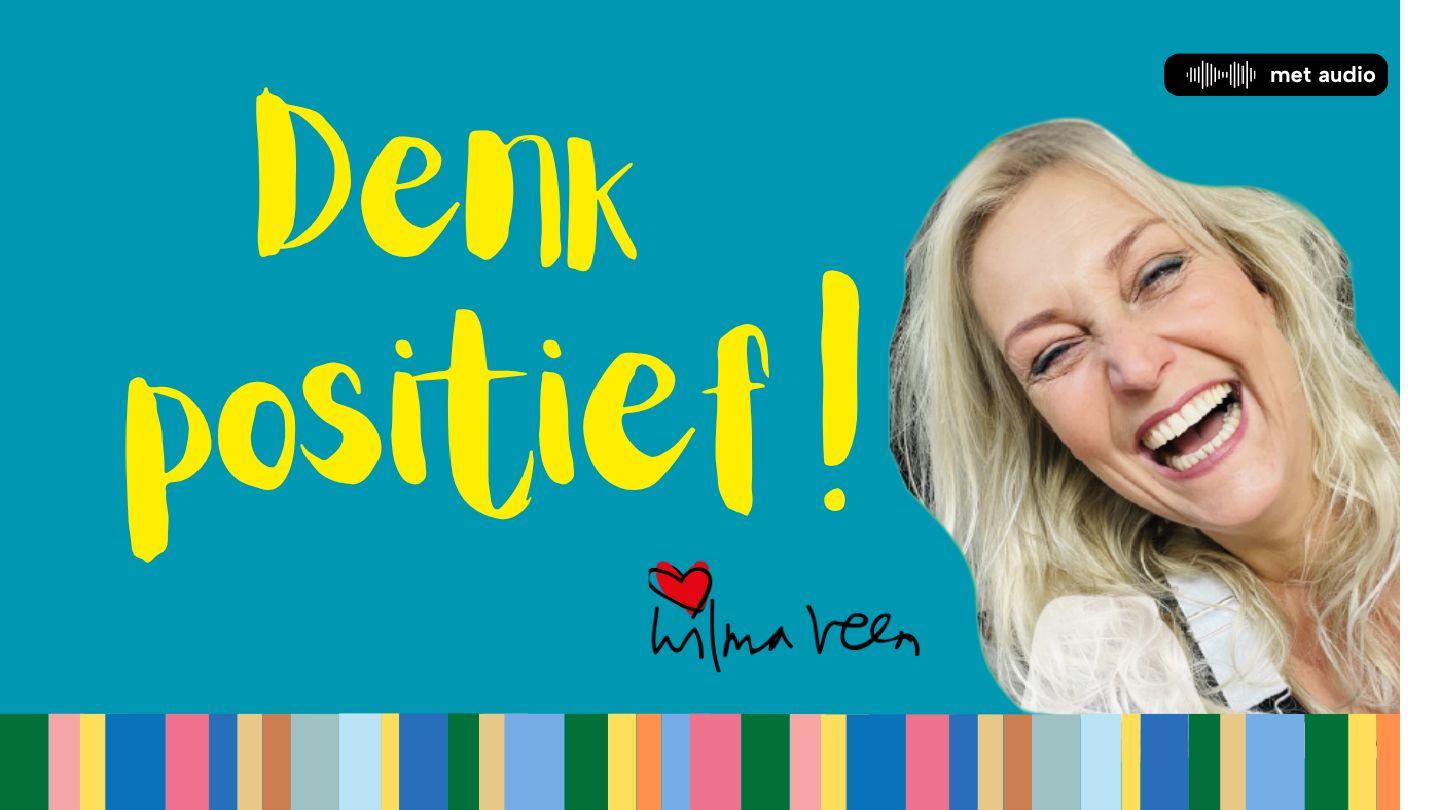 Denk positief!
