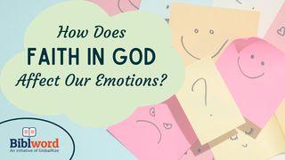 How Does Faith in God Affect Our Emotions?