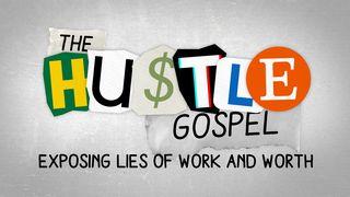 The Hustle Gospel: Lies of Work and Worth