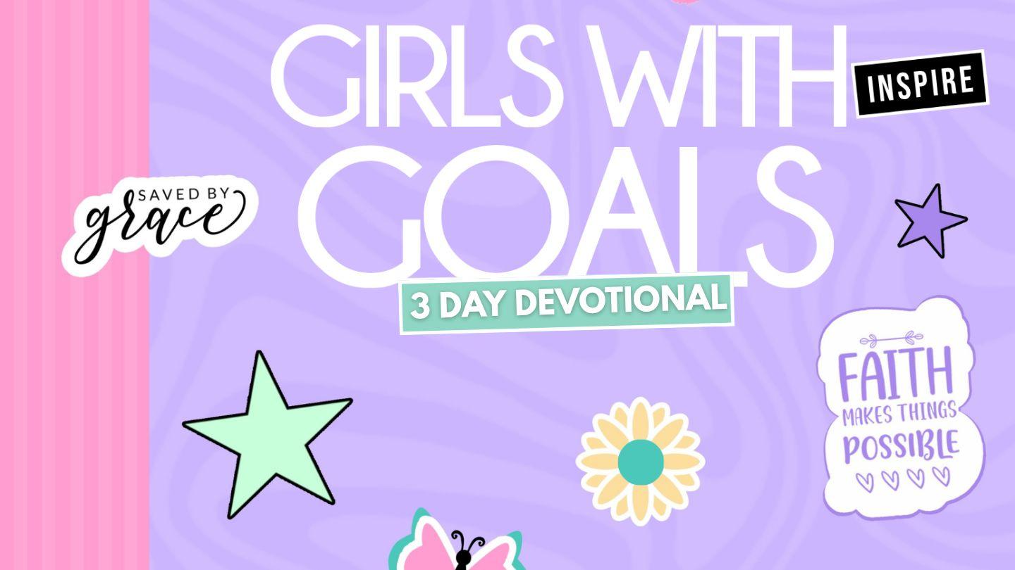 Girls With Goals 3 Day Devotional