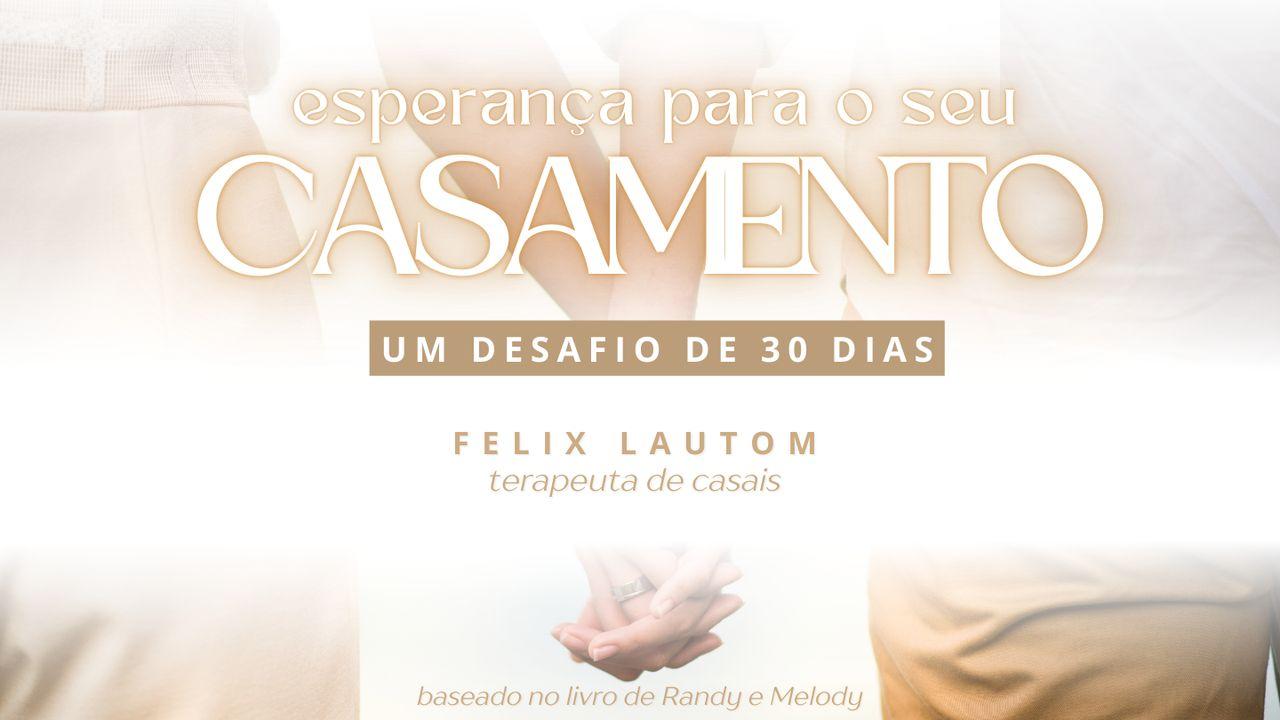 Esperança para seu Casamento: Um Desafio de 30 Dias