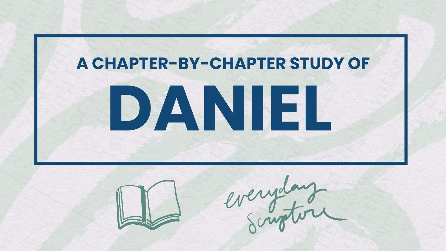 Daniel | Chapter Summaries + Study Questions